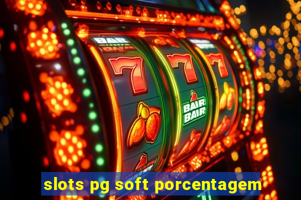 slots pg soft porcentagem